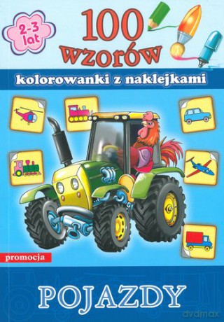 100 Wzorów Kolorowanki Z Naklejkami Pojazdy [KSIĄŻKA]