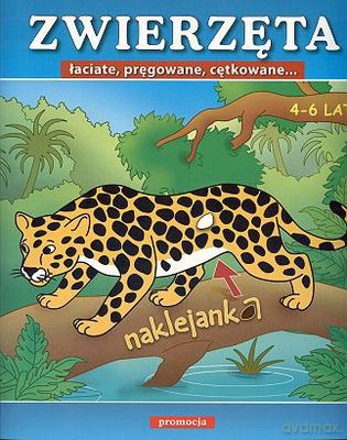 Zwierzęta Łaciate Pręgowane Cętkowane 4-6 Lat [KSIĄŻKA]
