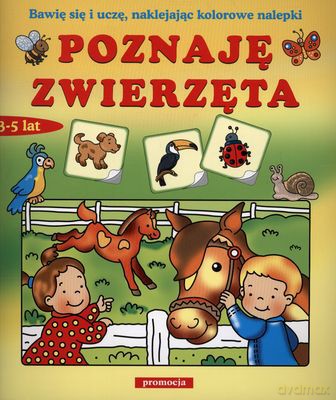 Poznaję Zwierzęta 3-5 Lat - Opracowaniie Zbiorowe [KSIĄŻKA]