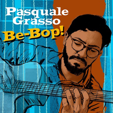 Pasquale Grasso: Be-Bop! [CD]
