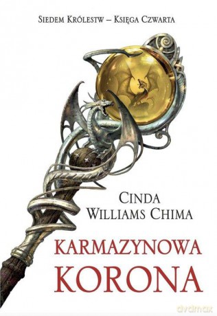 Karmazynowa korona. Siedem królestw (Tom 4) - Cinda Williams Chima [KSIĄŻKA]