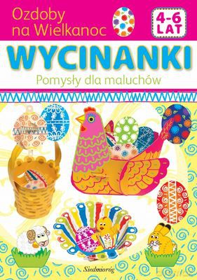 Ozdoby Na Wielkanoc Wycinanki Pomysły Dla Maluchów - Ludwik Cichy, Zbigniew Dobosz [KSIĄŻKA]