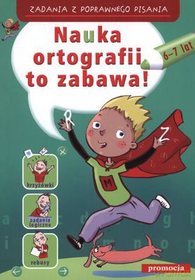 Nauka Ortografii To Zabawa 6-7 Lat [KSIĄŻKA]