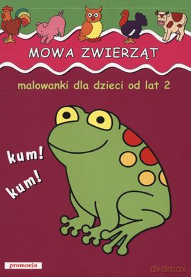 Mowa Zwierząt Malowanki Dla Dzieci Od Lat 2 [KSIĄŻKA]