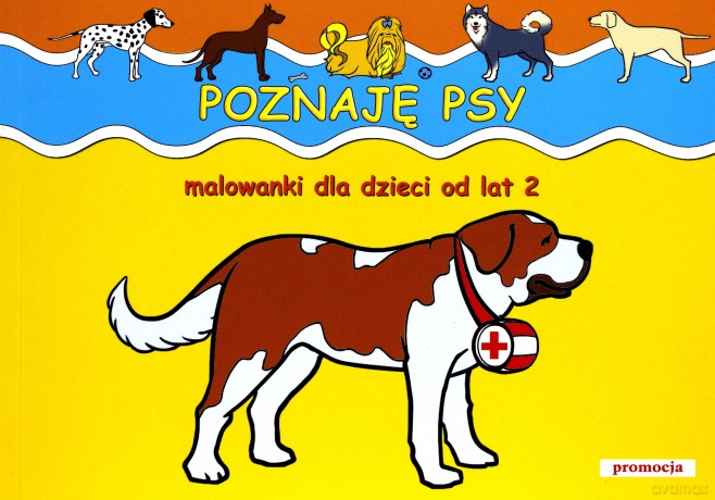 Poznaję Psy Malowanki Dla Dzieci Od Lat 2 [KSIĄŻKA]