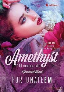 Amethyst. Of course, Sir - FortunateEm [KSIĄŻKA]