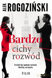 Bardzo cichy rozwód - Alek Rogoziński [KSIĄŻKA]