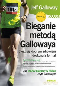 Bieganie metodą Gallowaya. Ciesz się dobrym zdrowiem i doskonałą formą! - Jeff Galloway [KSIĄŻKA]