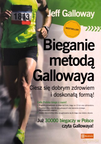 Bieganie metodą Gallowaya. Ciesz się dobrym zdrowiem i doskonałą formą! - Jeff Galloway [KSIĄŻKA]