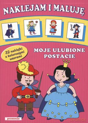 Moje Ulubione Postacie Naklejam [KSIĄŻKA]