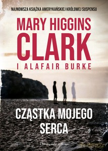 Cząstka mojego serca - Burke Alafair S, Clark Mary Higgins [KSIĄŻKA]