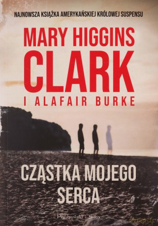 Cząstka mojego serca - Burke Alafair S, Clark Mary Higgins [KSIĄŻKA]