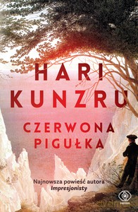 Czerwona pigułka - Hari Kunzru [KSIĄŻKA]