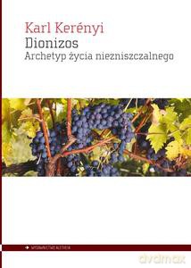 Dionizos. Archetyp życia niezniszczalnego - Karl Kernyi [KSIĄŻKA]