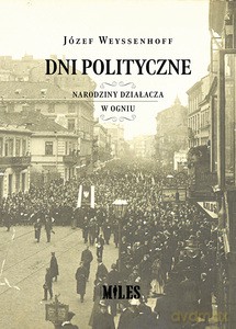 Dni polityczne (Narodziny działacza. W ogniu) - Józef Weyssenhoff [KSIĄŻKA]