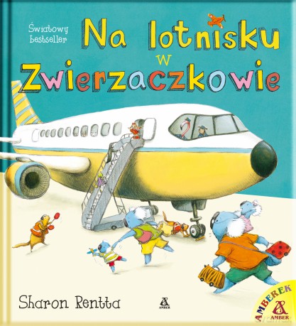 Dzień w Zwierzaczkowie (Tom 3) Na lotnisku w Zwierzaczkowie - Sharon Rentta [KSIĄŻKA]