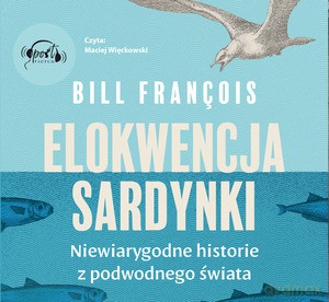Elokwencja sardynki - Bill François [AUDIOBOOK]