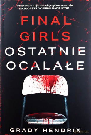 Final Girls. Ostatnie ocalałe - Grady Hendrix [KSIĄŻKA]