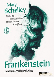 Frankenstein. W wersji do nauki angielskiego - Mary Shelley, Marta Fihel [KSIĄŻKA]