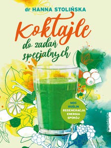 Koktajle do zadań specjalnych - Hanna dr Stolińska [KSIĄŻKA]