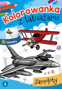 Kolorowanka z tatuażami. Samoloty [KSIĄŻKA]