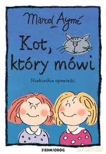 Kot, który mówi. Niebieskie opowieści - Marcel Aymé [KSIĄŻKA]