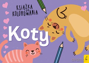 Książka do kolorowania. Koty [KSIĄŻKA]