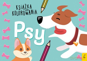 Książka do kolorowania. Psy [KSIĄŻKA]