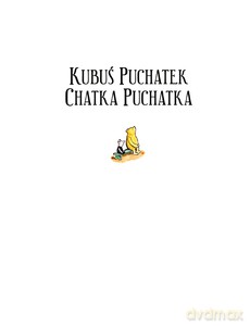 Kubuś Puchatek. Chatka Puchatka - A.A. Milne [KSIĄŻKA]