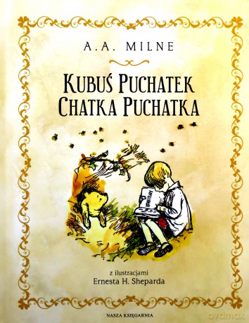 Kubuś Puchatek. Chatka Puchatka - A.A. Milne [KSIĄŻKA]
