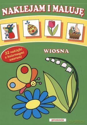 Wiosna Naklejam I Maluje [KSIĄŻKA]
