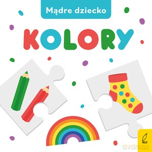 Mądre dziecko. Kolory [KSIĄŻKA]