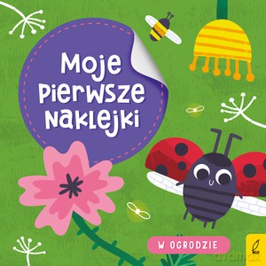 Moje pierwsze naklejki. W ogrodzie [KSIĄŻKA]