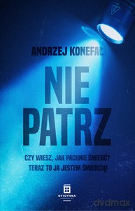 Nie Patrz - Andrzej Konefał [KSIĄŻKA]