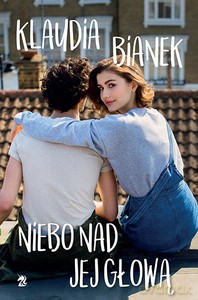 Niebo nad jej głową - Klaudia Bianek [KSIĄŻKA]
