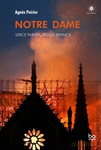 Notre Dame - Agnes Poirier [KSIĄŻKA]