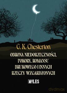 Obrona niedorzeczności, pokory, romansu brukowego i innych rzeczy wzgardzonych - G. K. Chesterton [KSIĄŻKA]