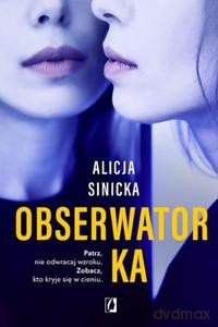 Obserwatorka - Alicja Sinicka [KSIĄŻKA]