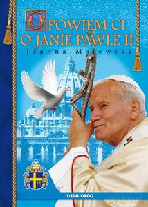 Opowiem ci o Janie Pawle II - Joanna Majewska [KSIĄŻKA]
