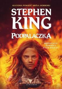 Podpalaczka (okładka filmowa) - Stephen King [KSIĄŻKA]