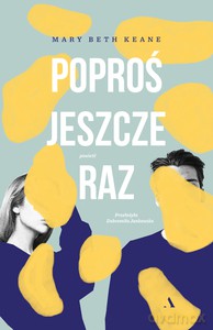 Poproś jeszcze raz - Beth Keane Mary [KSIĄŻKA]