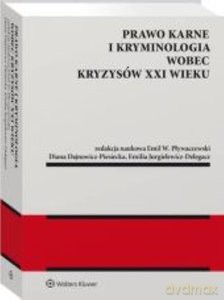 Prawo karne i kryminologia wobec kryzysów XXI w. [KSIĄŻKA]