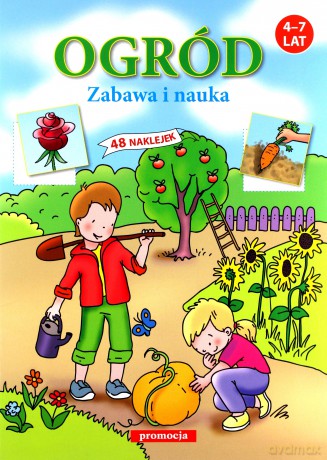 Ogród Zabawa I Nauka 4-7 Lat - Opracowanie Zbiorowe [KSIĄŻKA]