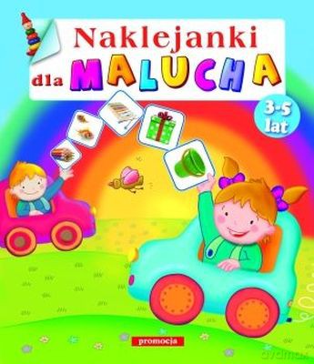 Naklejanki Dla Malucha 3-5 Lat [KSIĄŻKA]