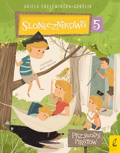 Słonecznikowa 5. Przygody piratów (Tom 2) - Aniela Cholewińska-Szkolik [KSIĄŻKA]