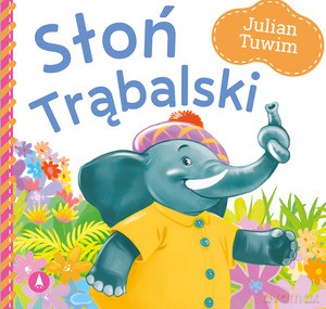 Słoń Trąbalski - Julian Tuwim [KSIĄŻKA]