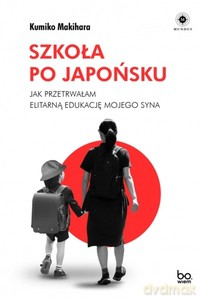 Szkoła po japońsku - Kumiko Makihara [KSIĄŻKA]