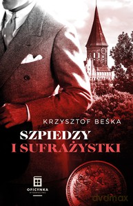 Szpiedzy I Sufrażystki - Krzysztof Beśka [KSIĄŻKA]