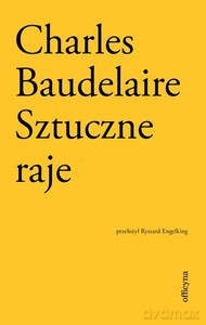 Sztuczne raje - Charles Baudelaire [KSIĄŻKA]