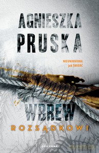 Wbrew Rozsądkowi - Agnieszka Pruska [KSIĄŻKA]